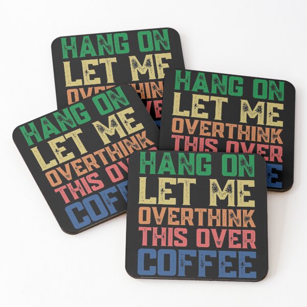 Item preview, Hang On Let Me Overthink This Over Coffee designed and sold by springbloomb.