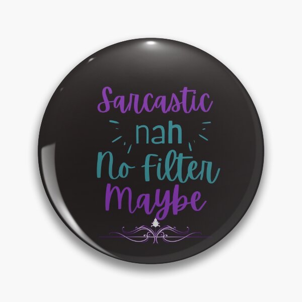 Item preview, Sarcastic Nah No Filter Maybe tshirts designed and sold by Shevonda Thomas.