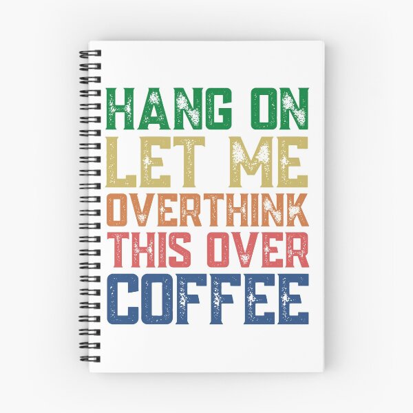 Item preview, Hang On Let Me Overthink This Over Coffee designed and sold by springbloomb.