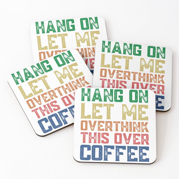 Item preview, Hang On Let Me Overthink This Over Coffee designed and sold by springbloomb.