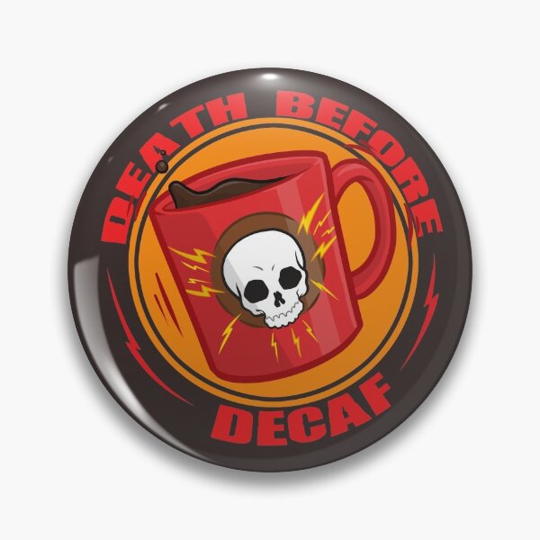 Item preview, Death Before Decaf designed and sold by Powers Art.