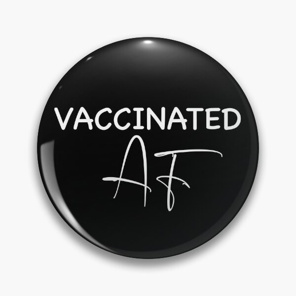 Item preview, VACCINATED AF 2021 designed and sold by Niishouseca.