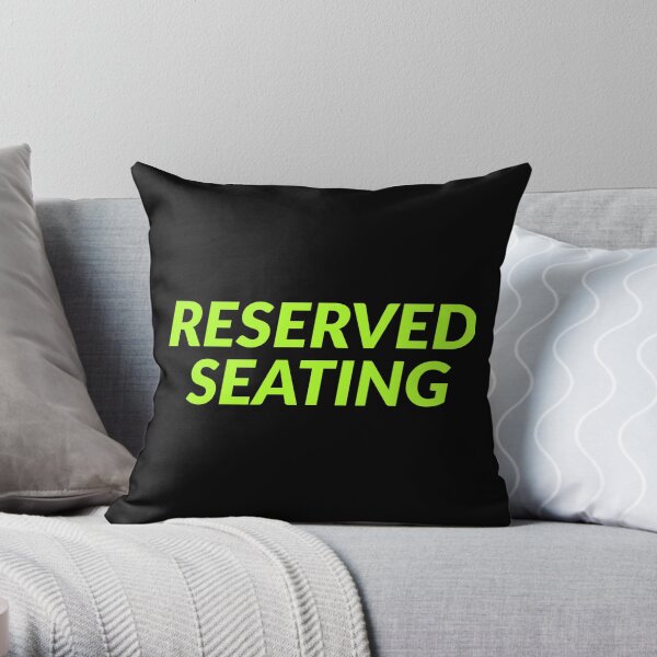 Reserved Seating Throw Pillow
