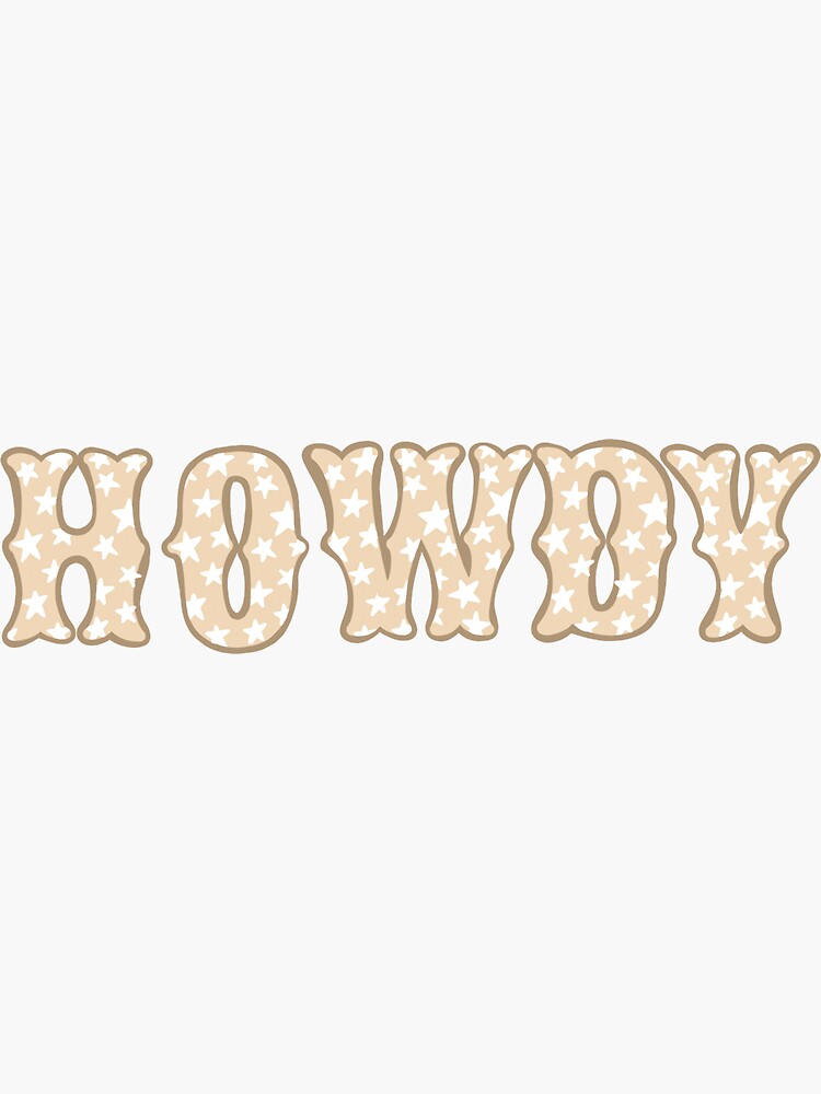 Howdy Sticker For Sale By Stick It To Um Redbubble