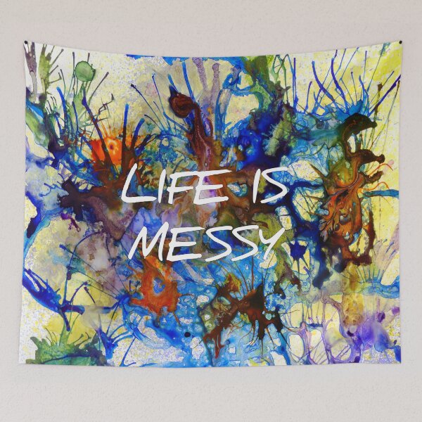 Item preview, Life is Messy designed and sold by Heatherian.