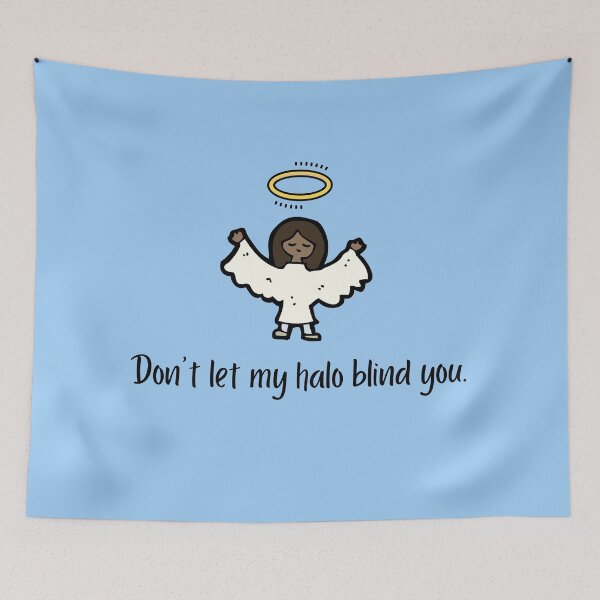 Item preview, Don't let my halo blind you designed and sold by Ollie P.  Leo.