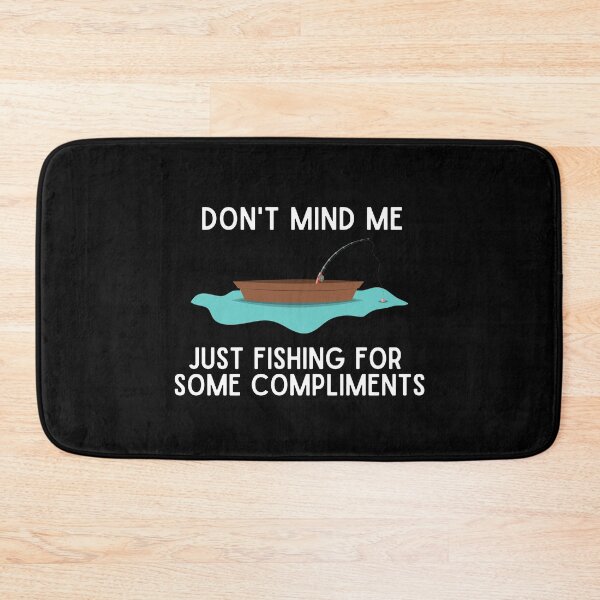 Item preview, Just Fishing for Some Compliments | Fishing Humor designed and sold by FitFabFunny.