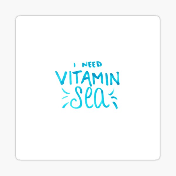 i need vitamin sea! Sticker