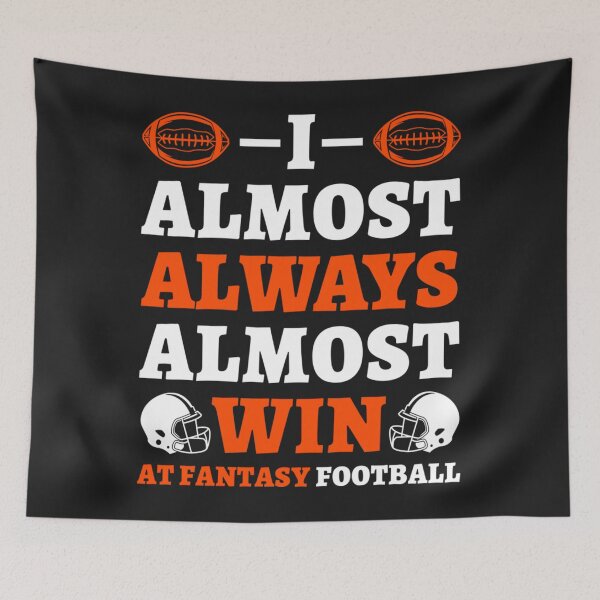 Item preview, I Almost Always Almost Win At Fantasy Football designed and sold by SharonBender.