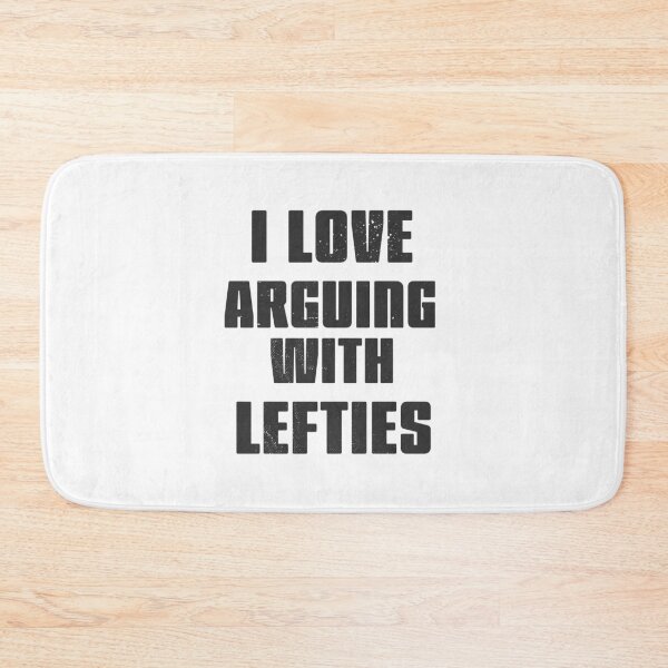 Item preview, I love arguing with Lefties designed and sold by arendbotha.