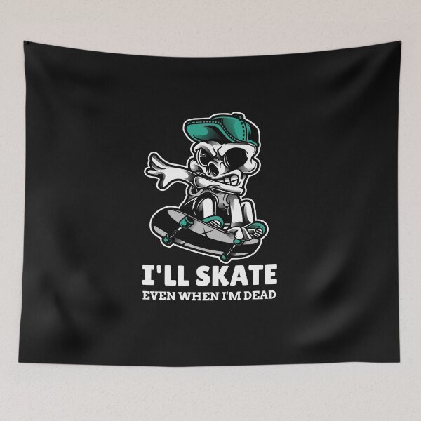 Item preview, Skate even when I'm dead designed and sold by TitanRN.