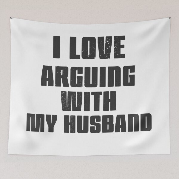 Item preview, I love arguing with my husband designed and sold by arendbotha.