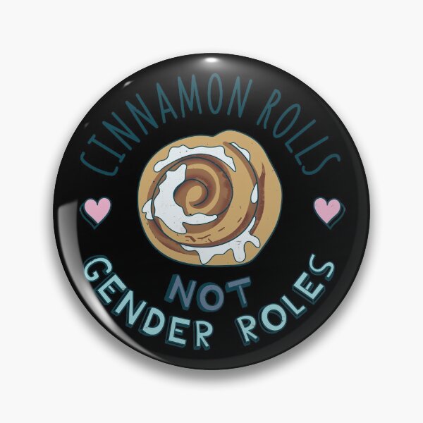 Item preview, Cinnamon Rolls Not Gender Roles designed and sold by TheInsanely.