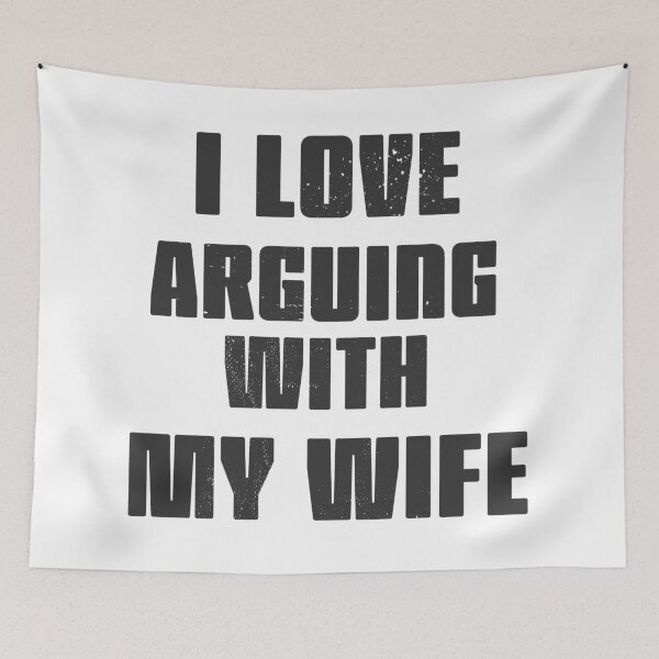 Item preview, I love arguing with my wife designed and sold by arendbotha.