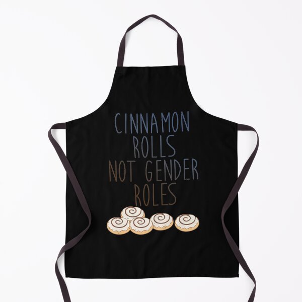Item preview, Cinnamon Rolls Not Gender Roles designed and sold by TheInsanely.