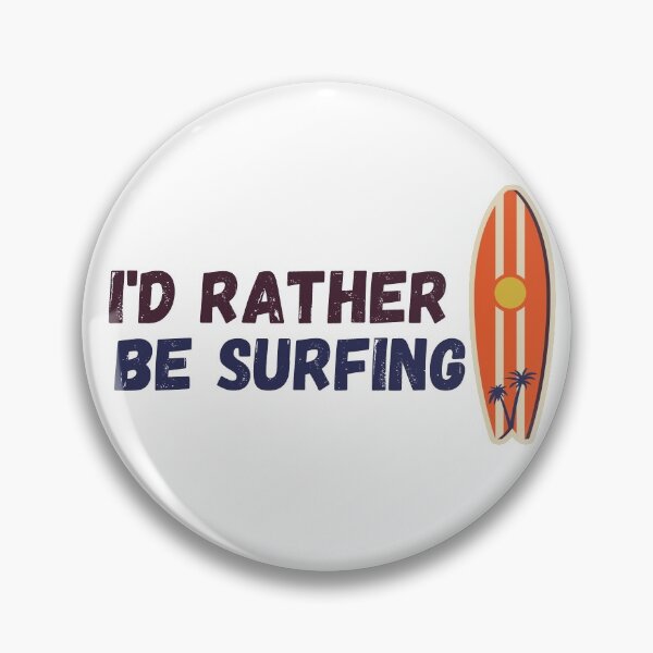 Item preview, I'd Rather Be Surfing designed and sold by Kindology.