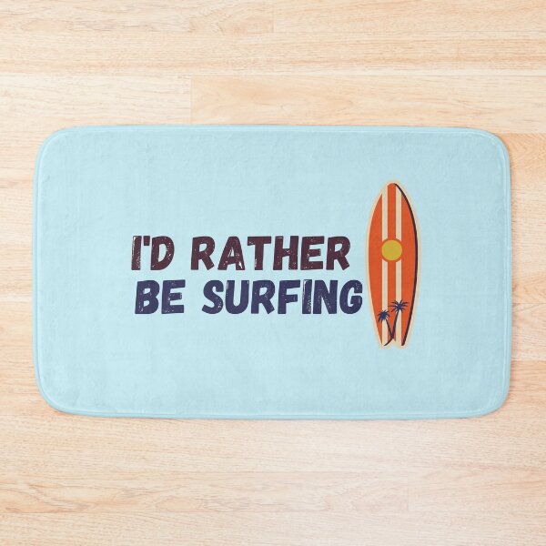 Item preview, I'd Rather Be Surfing designed and sold by Kindology.
