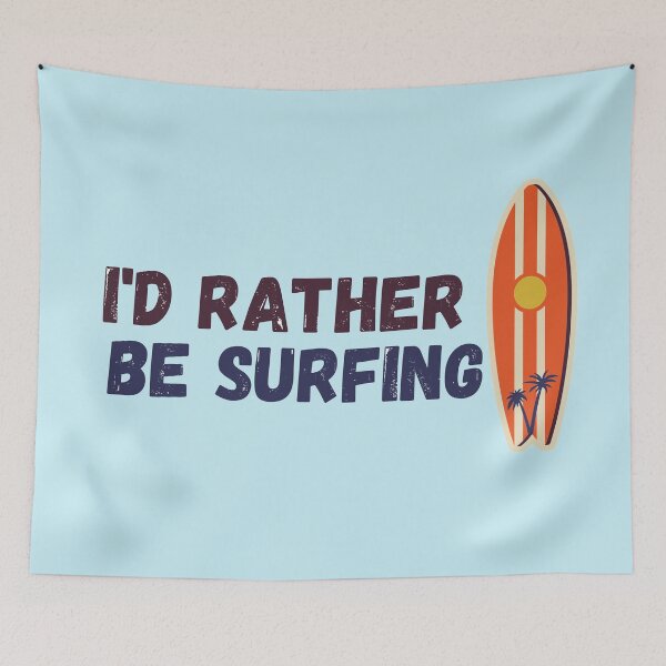 Item preview, I'd Rather Be Surfing designed and sold by Kindology.