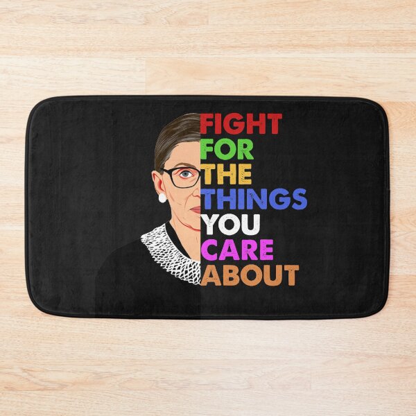 Item preview, Fight fot the things you care about  Feminist Ruth Bader Ginsburg RBG designed and sold by Enraged46.
