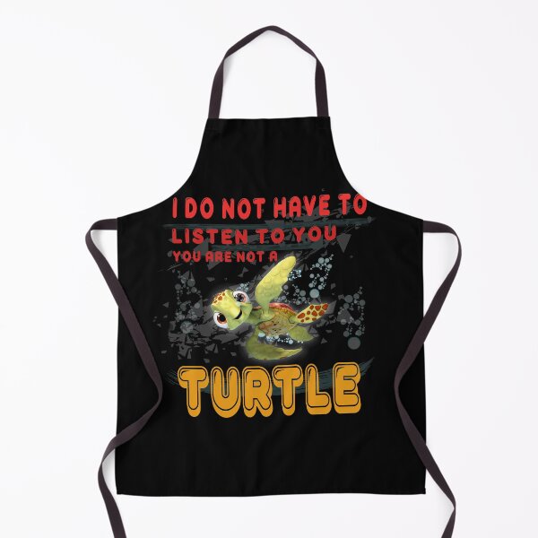 Item preview, I DO NOT HAVE TO LISTEN TO YOU YOU ARE NOT A TURTLE designed and sold by RockyMante.