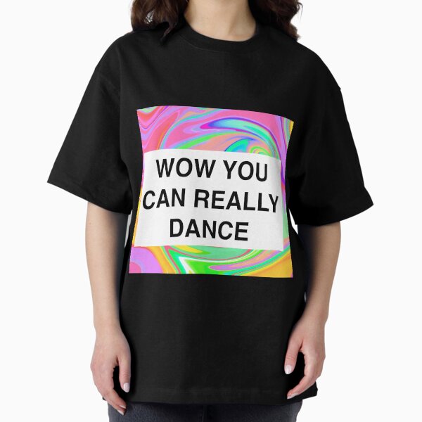 Vista previa del artículo con la obra «wow realmente puedes bailar», diseñado y vendido por sarina G.