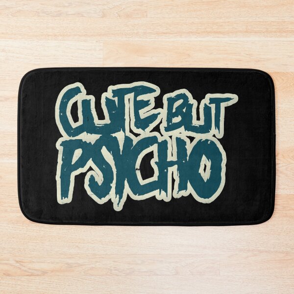 Item preview, Cute But Psycho designed and sold by TheInsanely.
