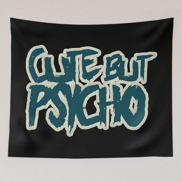 Item preview, Cute But Psycho designed and sold by TheInsanely.