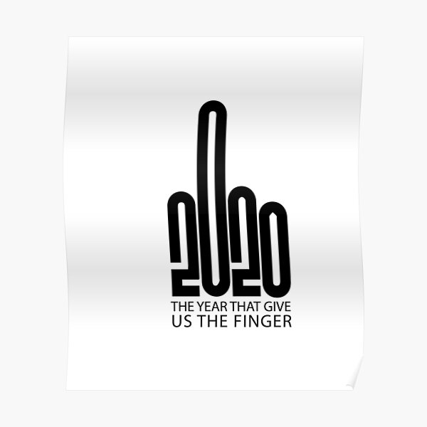2020 Sucks So Fuck It - 2020 Middle Finger  Poster