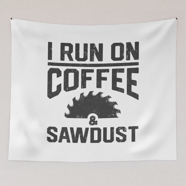 Item preview, I Run On Coffee And Sawdust Woodworker Carpenter Gift designed and sold by SashaThomas.