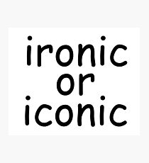 ironic or iconic comic sans Photographic Print