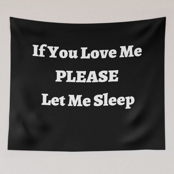 Item preview, If You Love Me Let Me Sleep designed and sold by Gmaish.
