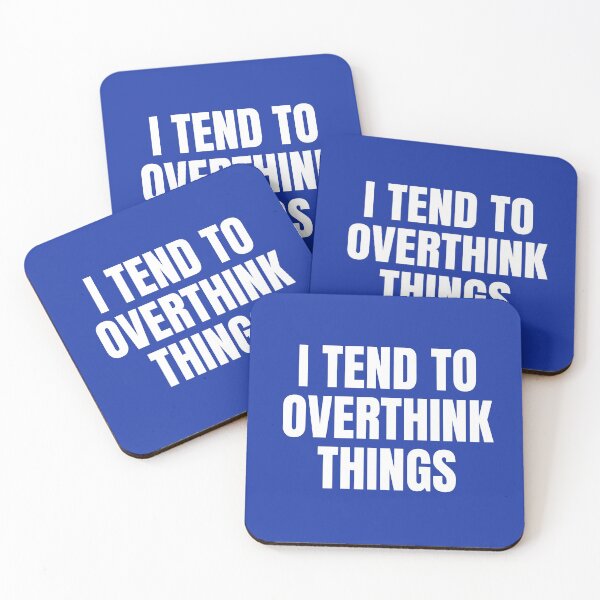 Item preview, I Tend To Overthink Things designed and sold by RRiDesigns.
