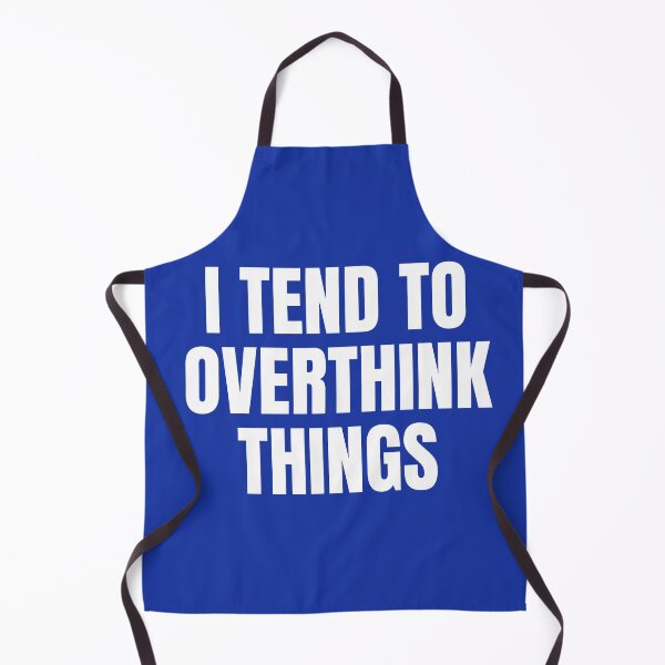 Item preview, I Tend To Overthink Things designed and sold by RRiDesigns.