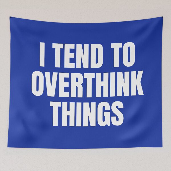 Item preview, I Tend To Overthink Things designed and sold by RRiDesigns.