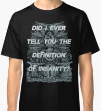 Habe ich dir jemals erzählt? Classic T-Shirt