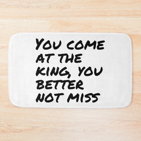 Item preview, Quote The Wire You Come At The King, You Better Not Miss designed and sold by splonkss.