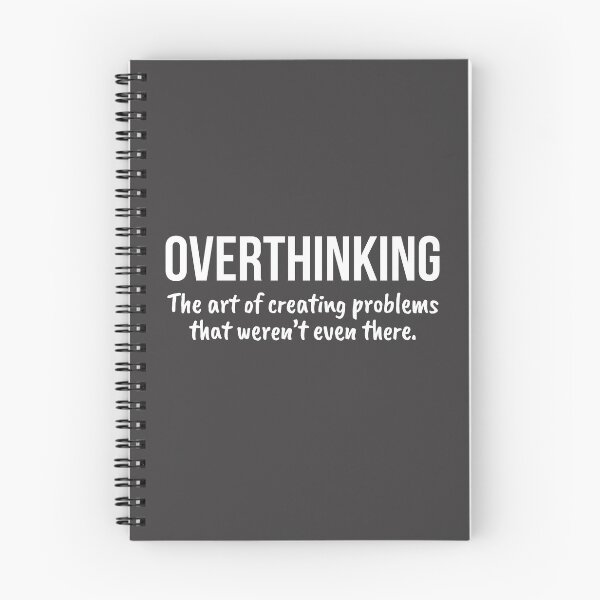 Item preview, Overthinking The Art Of Creating Problems designed and sold by RRiDesigns.