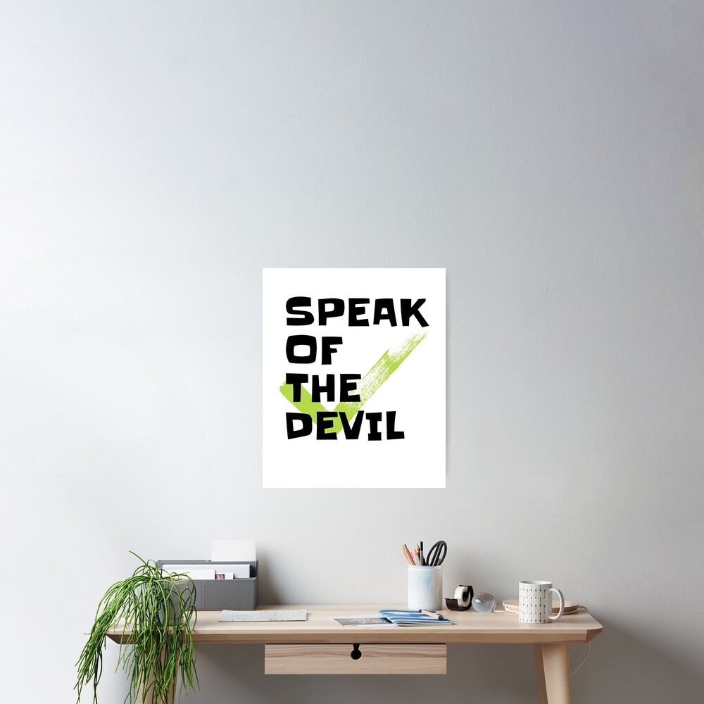 speak-of-the-devil-idioms-shirt-poster-for-sale-by-akery-redbubble