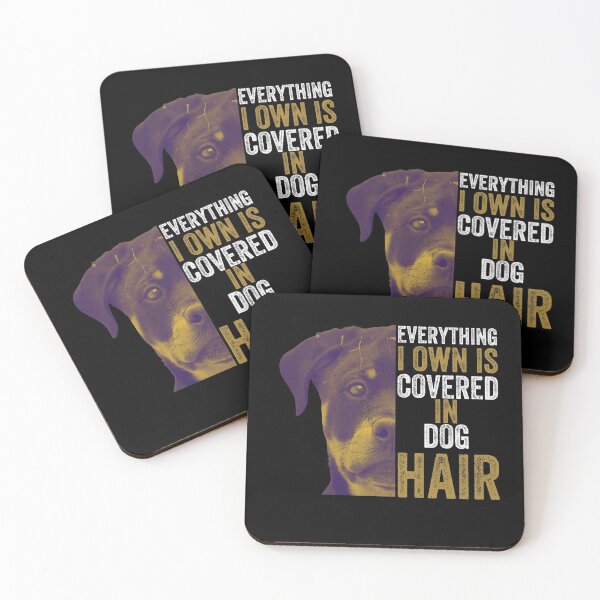 Item preview, Everything i own is covered in dog hair rottweiler designed and sold by FurioInc.