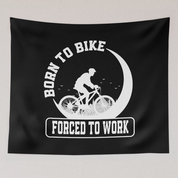 Item preview, Born to bike forced to work designed and sold by YAHIA-14.