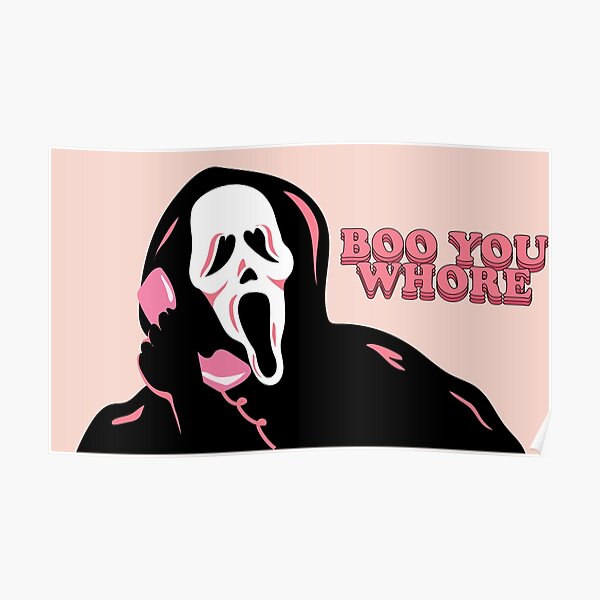 "BOO YOU WHORE" Ghost Face Poster