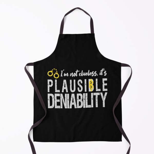 Item preview, Plausible Deniability (not clueless) funny designed and sold by Happy Puppy Print On Demand.