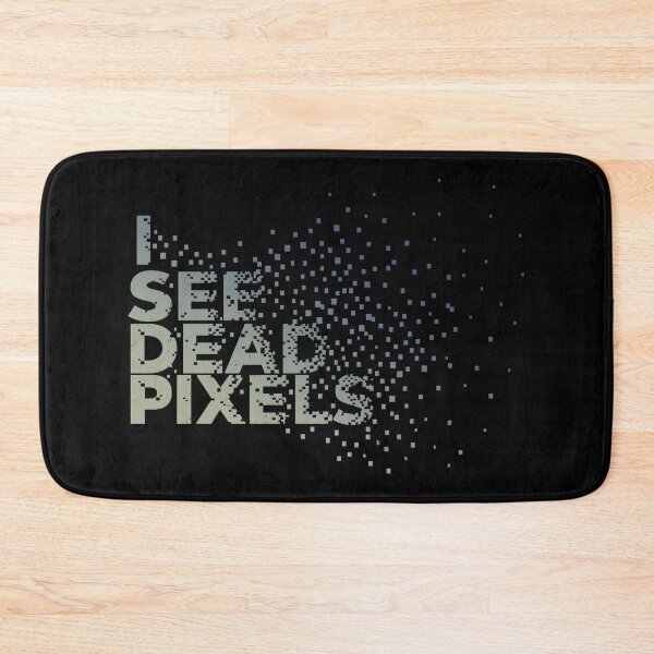 Item preview, I See Dead Pixels designed and sold by TheInsanely.