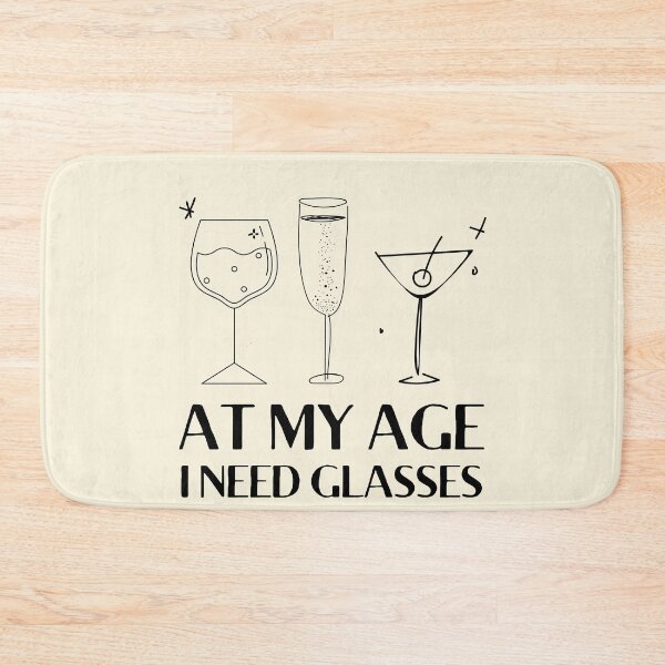 Item preview, At My Age I Need Glasses designed and sold by MariusMunteanu.