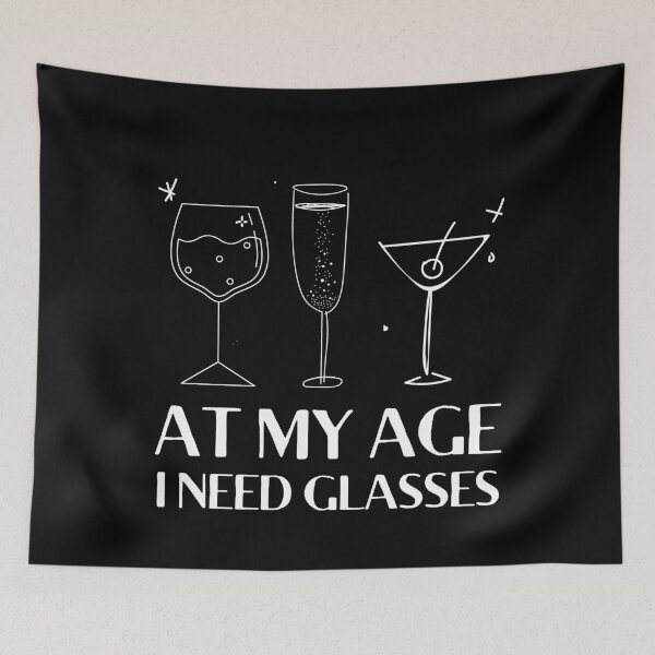 Item preview, At My Age I Need Glasses designed and sold by MariusMunteanu.