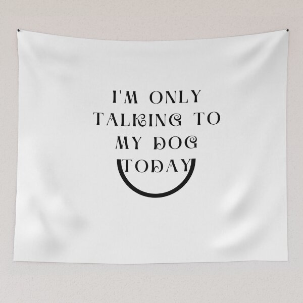 Item preview,  I'M ONLY TALK TO MY DOG TODAY T-SHIRT/Womens Only Talking to My Dog Today Funny Shirts Dog Lovers Novelty Cool T Shirt designed and sold by Barwane Products.