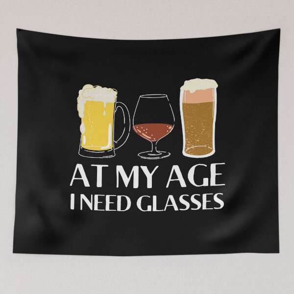 Item preview, At My Age I Need Glasses designed and sold by MariusMunteanu.