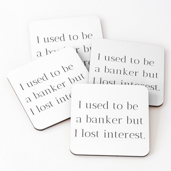 Item preview, I used to be a banker but I lost interest. designed and sold by MargheritaLidia.