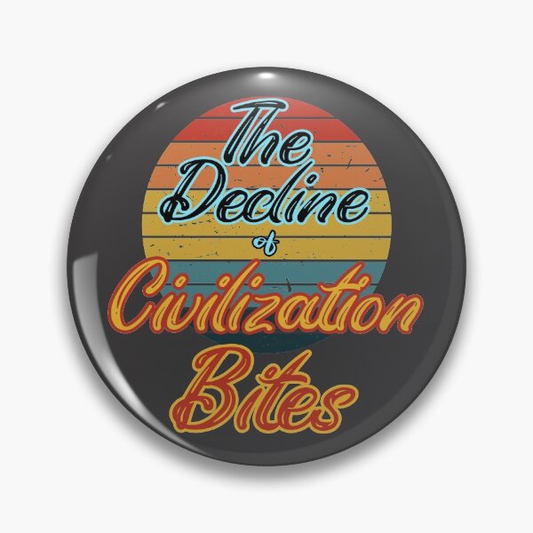 Item preview, The Decline of Civilization Bites  designed and sold by RadhaWords.