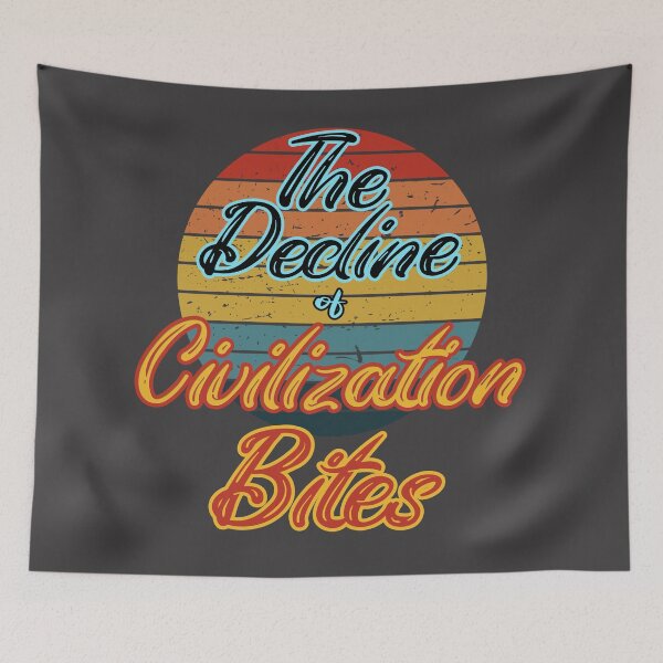 Item preview, The Decline of Civilization Bites  designed and sold by RadhaWords.